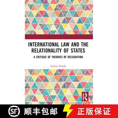 【3-4周达】International Law and the Relationality of States: A Critique of Theories of Recognition [9781032041049]
