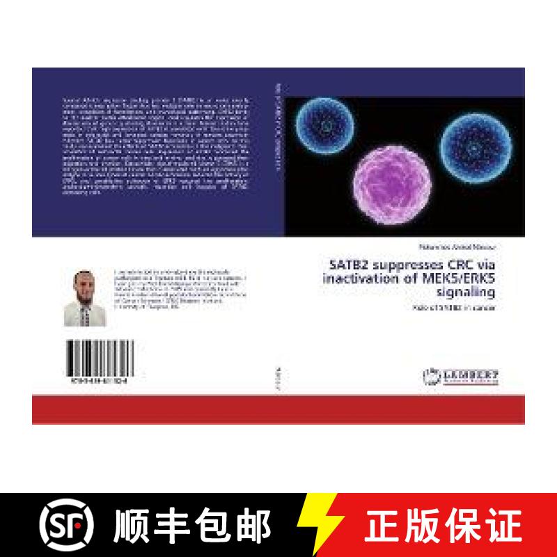 预订 SATB2 suppresses CRC via inactivation of MEK5/ERK5 signaling [9783659811326]