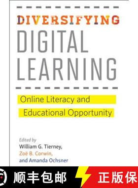 【3-4周达】Diversifying Digital Learning: Online Literacy and Educational Opportunity [9781421424354]