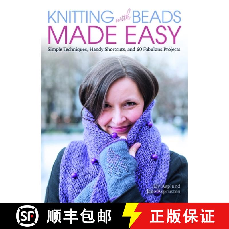 【3-4周达】Knitting with Beads Made Easy: Simple Techniques, Handy Shortcuts, and 60 Fabulous Projects [9781570768491]
