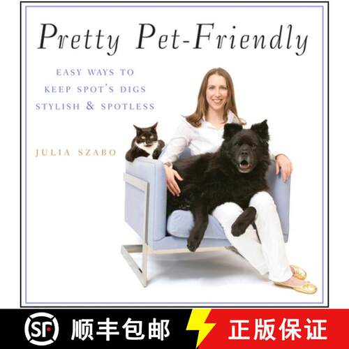【3-4周达】Pretty Pet-Friendly: Easy Ways to Keep Spot's Digs Stylish & Spotless [9780470377284]