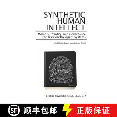 【3-4周达】Synthetic Human Intellect: Memory, Identity, and Governance for Trustworthy Agent Systems:... [9781972152058]