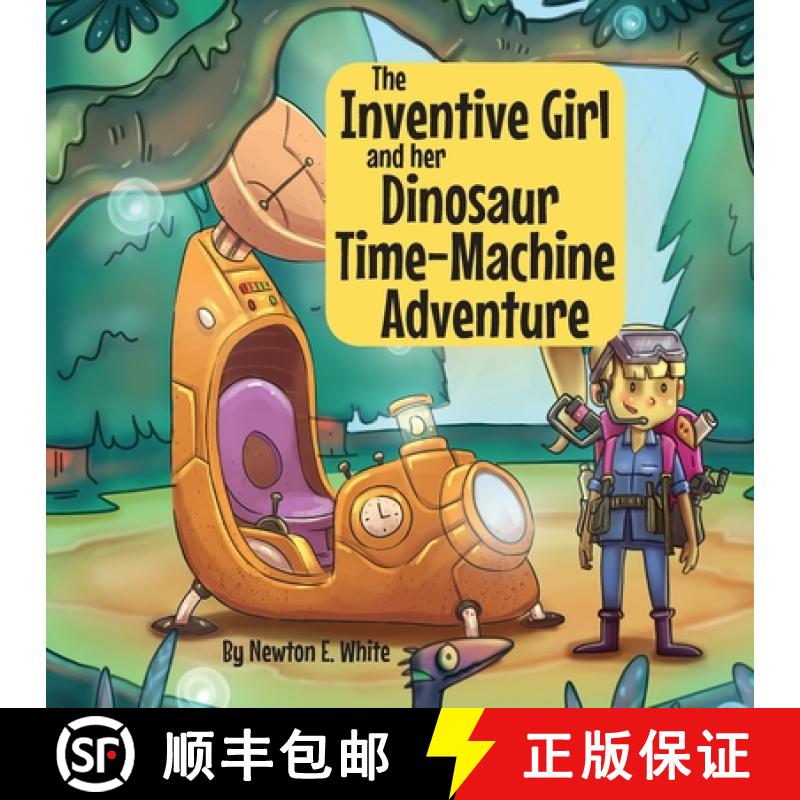 【2-3周达】The Inventive Girl and her Dinosaur Time-Machine Adventure [9781916656338]