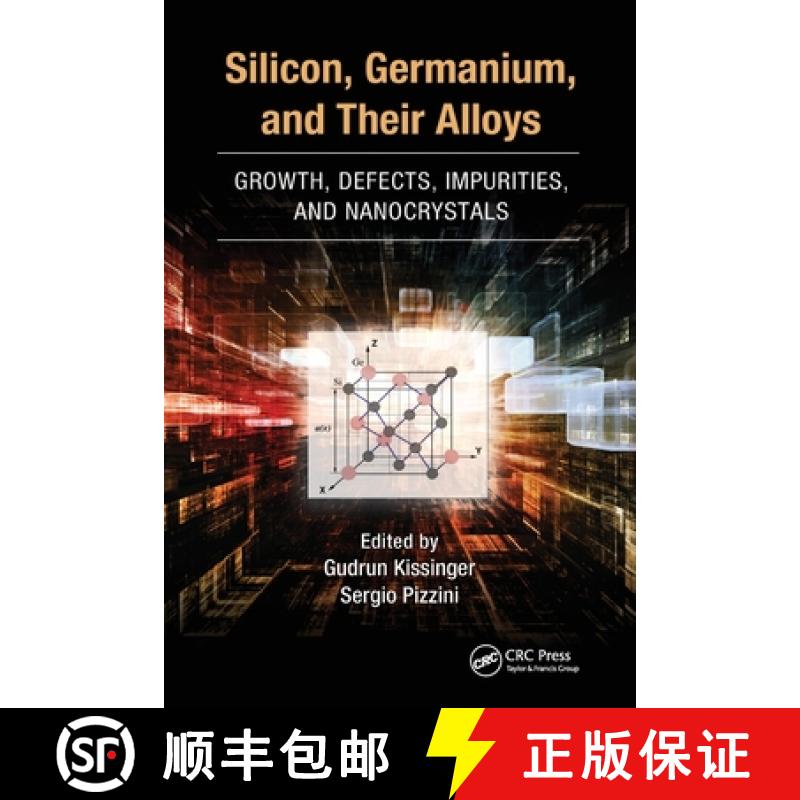 【3-4周达】Silicon, Germanium, and Their Alloys: Growth, Defects, Impurities, and Nanocrystals [9780367783655]