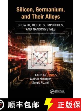 【3-4周达】Silicon, Germanium, and Their Alloys: Growth, Defects, Impurities, and Nanocrystals [9780367783655]