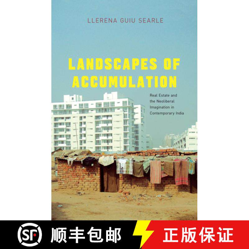 【3-4周达】Landscapes of Accumulation: Real Estate and the Neoliberal Imagination in Contemporary India [9780226385068]