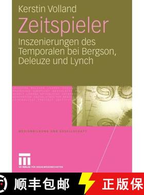 【3-4周达】Zeitspieler: Inszenierungen Des Temporalen Bei Bergson, Deleuze Und Lynch [9783531164045]