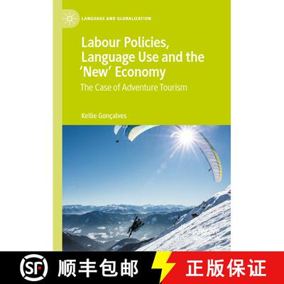 【3-4周达】精装 Labour Policies, Language Use and the 'New' Economy : The Case of Adventure Tourism [9783030487041]