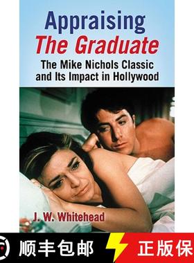 【3-4周达】Appraising The Graduate : The Mike Nichols Classic and Its Impact in Hollywood [9780786463060]