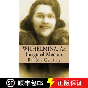 【3-4周达】Wilhelmina: An Imagined Memoir [9780692227954]