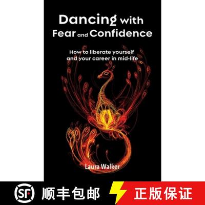 【3-4周达】Dancing with Fear and Confidence: How to liberate yourself and your career in mid-life [9781907282942]