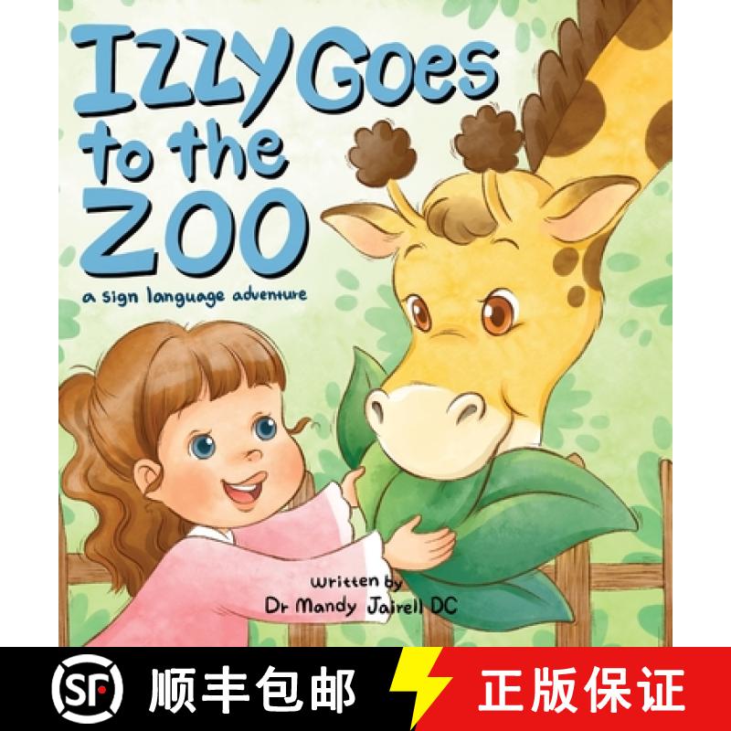 【2-3周达】Izzy Goes to the Zoo: A Sign Language Adventure for Babies and Toddlers [9781961000018]