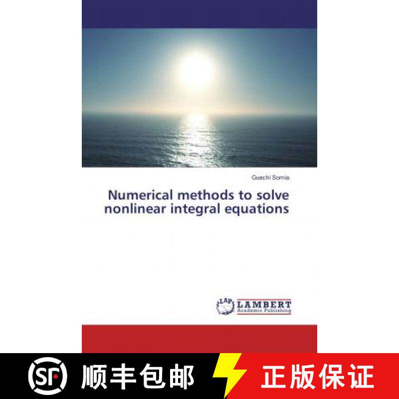 预订 Numerical methods to solve nonlinear integral equations [9786137327784]