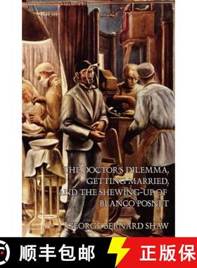 【3-4周达】The Doctor's Dilemma, Getting Married, and The Shewing-Up of Blanco Posnet [9780809533992]