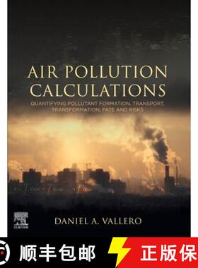 【3-4周达】Air Pollution Calculations: Quantifying Pollutant Formation, Transport, Transformation, Fa... [9780128149348]