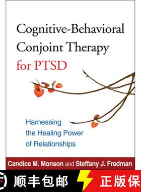 【3-4周达】Cognitive-Behavioral Conjoint Therapy for Ptsd: Harnessing the Healing Power of Relationships [9781462505531]