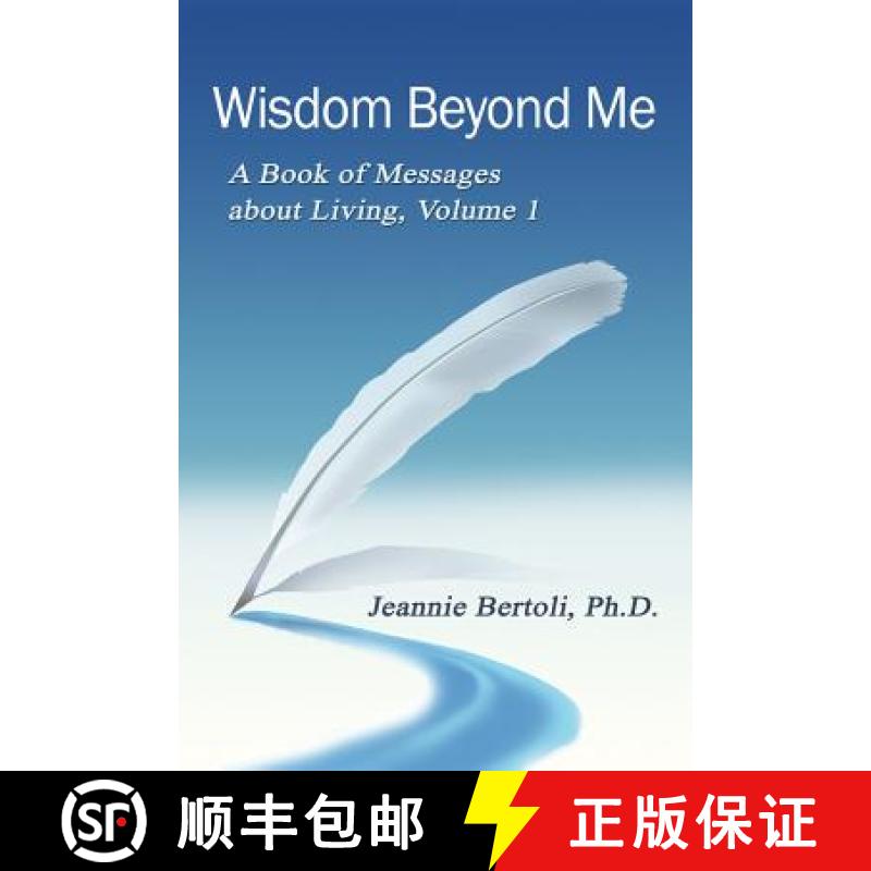 【3-4周达】Wisdom Beyond Me: A Book of Messages About Living, Volume 1 [9780991264414]