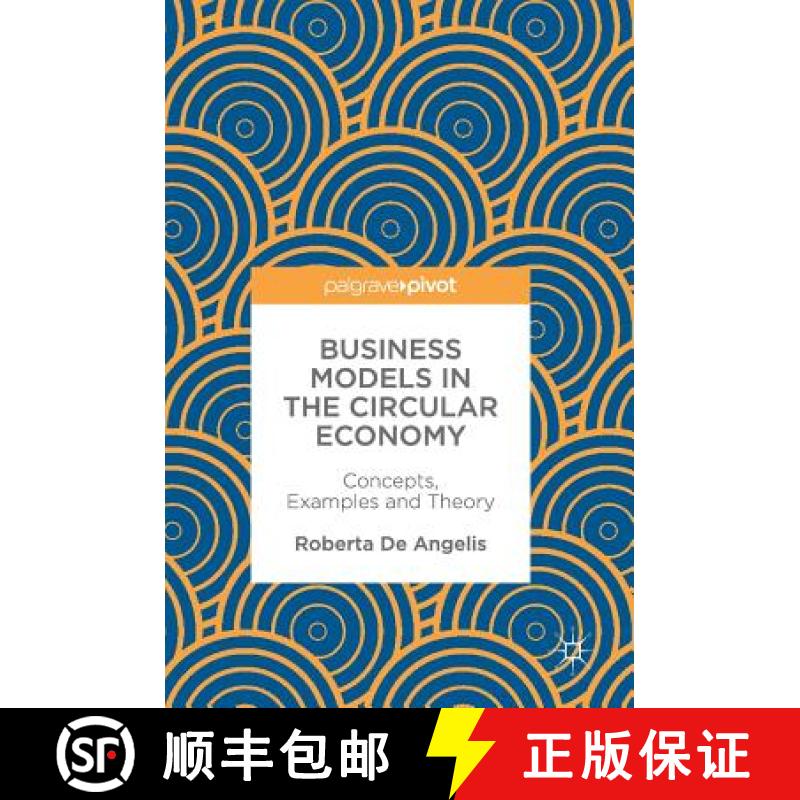 【4周达】Business Models in the Circular Economy : Concepts, Examples and Theory [9783319751269]