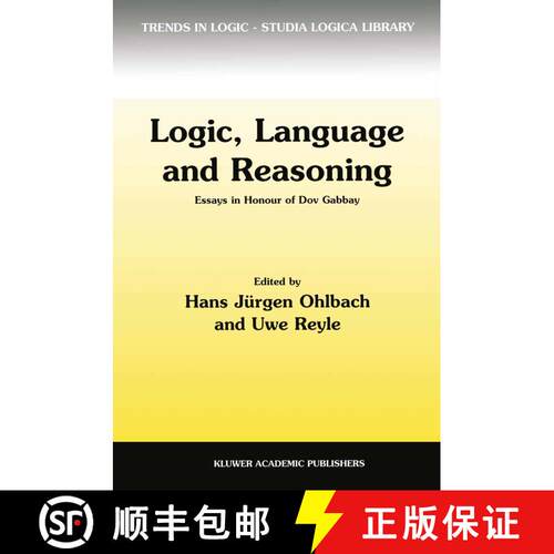【3-4周达】Logic, Language and Reasoning : Essays in Honour of Dov Gabbay [9789401059367]