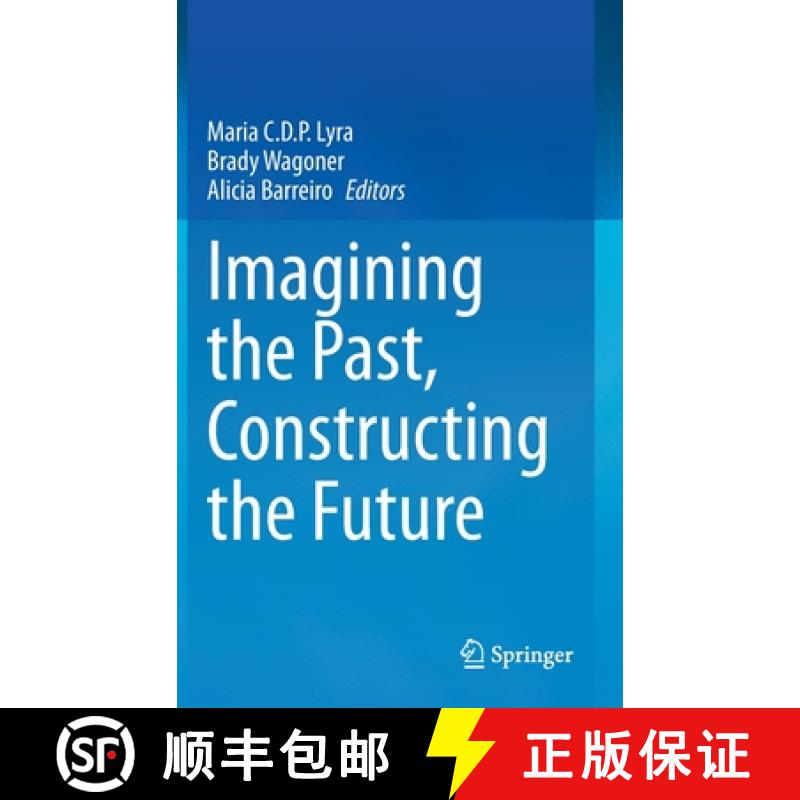 【3-4周达】Imagining the Past, Constructing the Future [9783030641740]