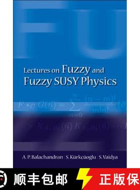 【3-4周达】Lectures on Fuzzy and Fuzzy Susy Physics [9789812704665]