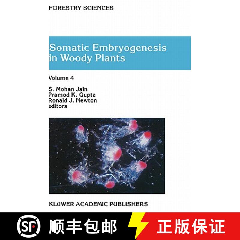 【3-4周达】Somatic Embryogenesis in Woody Plants : Volume 4 [9780792353409]
