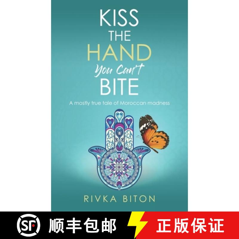 【3-4周达】Kiss the Hand You Can't Bite: A mostly true tale of Moroccan madness [9789657739181]