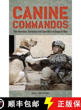 【3-4周达】Canine Commandos: The Heroism, Devotion, and Sacrifice of Dogs in War [9781612430553]
