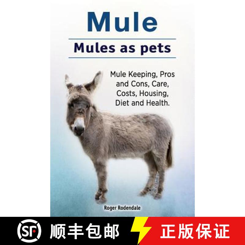 【3-4周达】Mule. Mules as pets. Mule Keeping, Pros and Cons, Care, Costs, Housing, Diet and Health. [9781912057801]