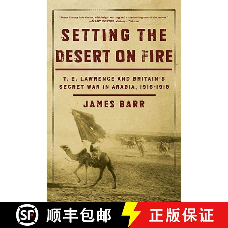 预订 Setting the Desert on Fire: T.E. Lawrence and Britain's Secret War in Arabia, 1916-1918 [9780393335279]