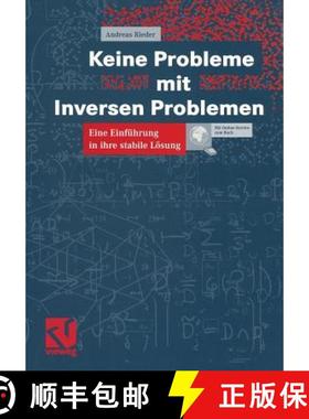 【3-4周达】Keine Probleme Mit Inversen Problemen: Eine Einführung in Ihre Stabile Lösung [9783528031985]