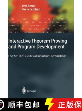 【3-4周达】Interactive Theorem Proving and Program Development : Coq'Art: The Calculus of Inductive C... [9783540208549]