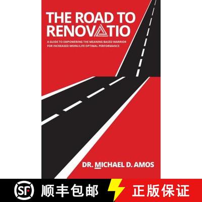 预订 The Road To Renovatio: A Guide To Empowering The Meaning Based Warrior For Increased Work/Life O... [9780692077443]