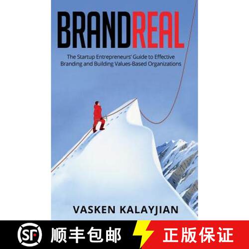 【3-4周达】Brand Real: The Startup Entrepreneurs' Guide to Effective Branding and Building Values-Bas... [9780999336700]