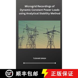 【3-4周达】Microgrid Recordings of Dynamic Constant Power Loads using Analytical Stability Method [9798868975301]