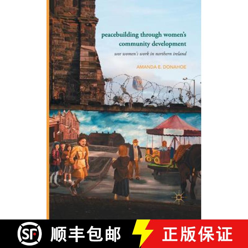 【3-4周达】Peacebuilding through Women's Community Development : Wee Women's Work in Northern Ireland [9783319855929]
