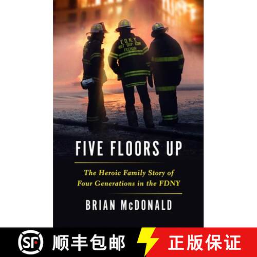 【3-4周达】精装 Five Floors Up: The Heroic Family Story of Four Generations in the Fdny [9781538753200]