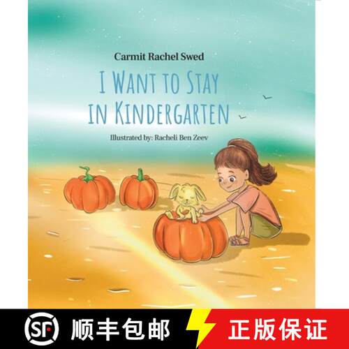 【3-4周达】精装 I Want to Stay in Kindergarten: Easing Your Child's Transition from Familiar Comfort ... [9789655988123]