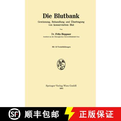 【3-4周达】Die Blutbank : Gewinnung, Behandlung und Übertragung von konserviertem Blut [9783662242070]