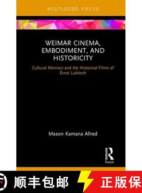 【3-4周达】Weimar Cinema, Embodiment, and Historicity: Cultural Memory and the Historical Films of Er... [9780415349185]