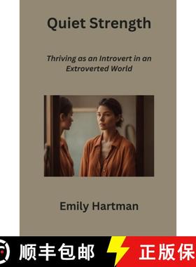 【3-4周达】Quiet Strength: Thriving as an Introvert in an Extroverted World [9798869023681]