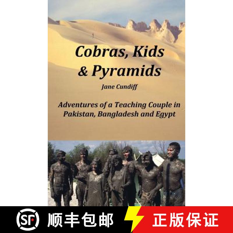 【4周达】Cobras, Kids And Pyramids: Adventures of a Teaching Couple in Pakistan, Bangladesh and Egypt [9780996181501]
