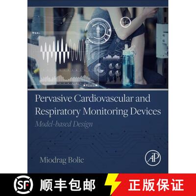 【3-4周达】Pervasive Cardiovascular and Respiratory Monitoring Devices:: Model-Based Design and Instr... [9780128209479]