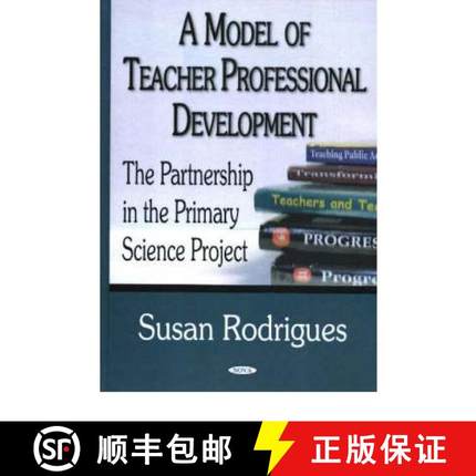 【3-4周达】Model of Teacher Professional Development: The Partnership in the Primary Science Project [9781594542367]