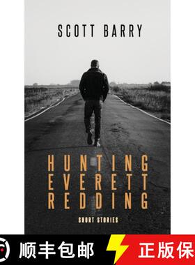 预订 Hunting Everett Redding: Short Stories [9781732115200]