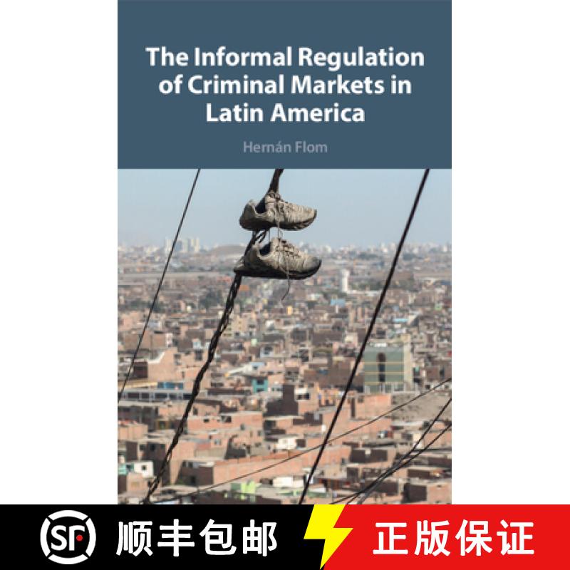 【3-4周达】The Informal Regulation of Criminal Markets in Latin America [9781009170703]