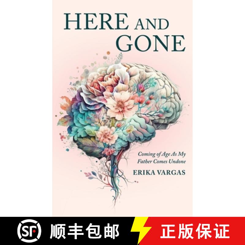 【3-4周达】Here and Gone: Coming of Age As My Father Comes Undone [9798218211448]