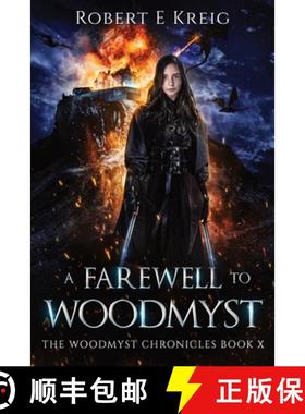 【3-4周达】A Farewell to Woodmyst: The Woodmyst Chronicles Book X [9780645384604]