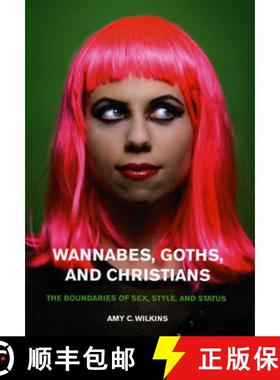 【3-4周达】Wannabes, Goths, and Christians – The Boundaries of Sex, Style, and Status [9780226898438]