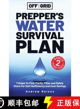 【3-4周达】Off The Grid Prepper's Water Survival Plan: 7 Steps To Find, Purify, Filter and Safely Sto... [9781763525801]